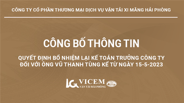 Quyết định bổ nhiệm lại Kế toán trưởng Công ty đối với Ông Vũ Thanh Tùng kể từ ngày 15-5-2023