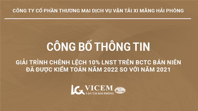 Giải trình chênh lệch 10% LNST trên BCTC bán niên đã được kiểm toán năm 2022 so với năm 2021