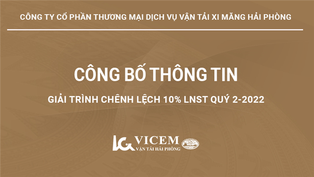 Giải trình chênh lệch 10% LNST quý 2-2022